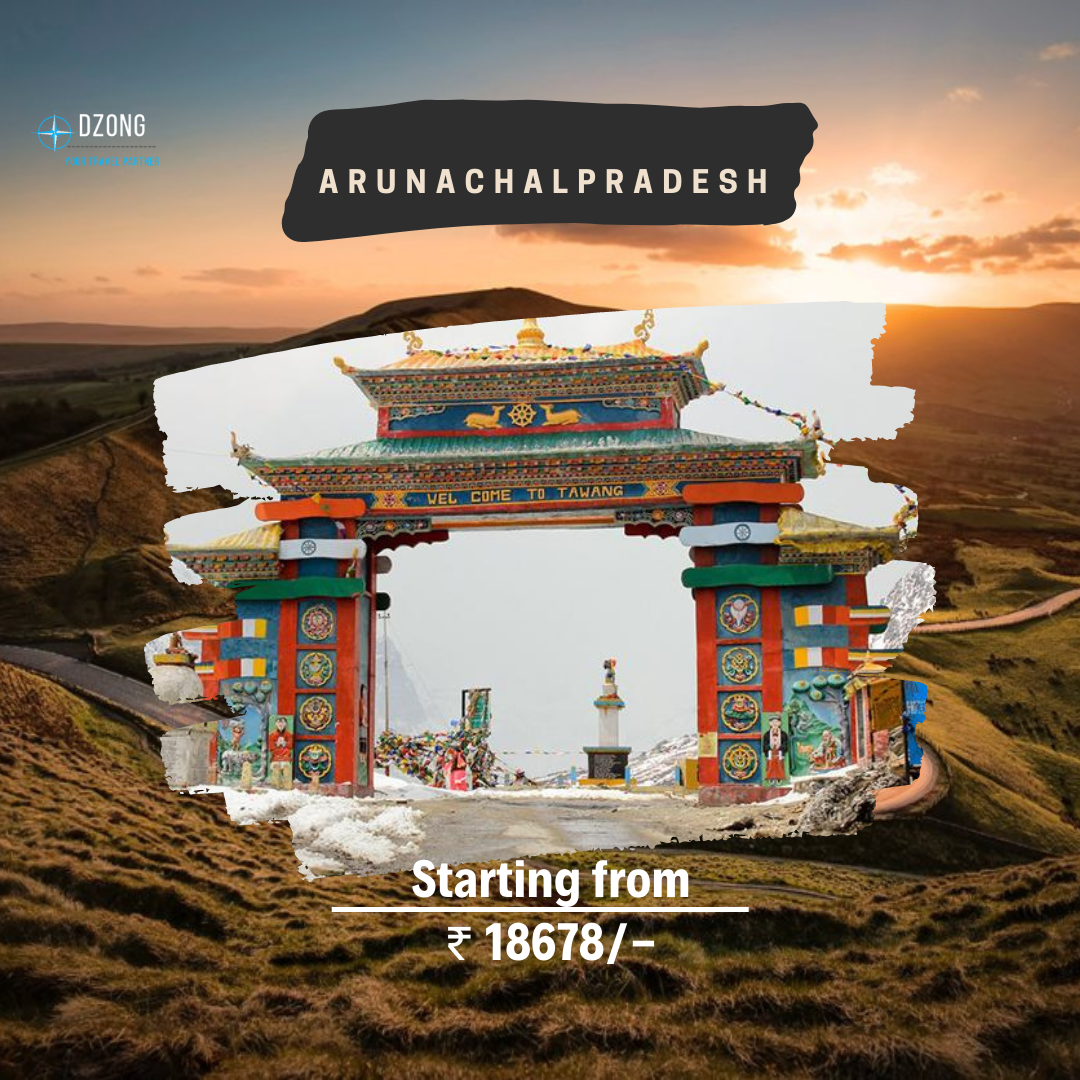 arunachal pradesh tour itinerary 6 days